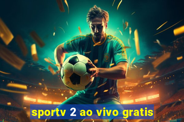 sportv 2 ao vivo gratis